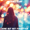 Gone But Not Forgotten