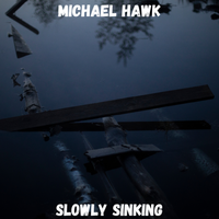 Slowly Sinking (Instrumental Cinematic Pop) by Michael Hawk