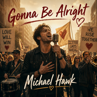 Gonna Be Alright by Michael Hawk