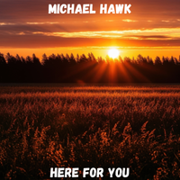Here For You (Instrumental Easy Listening) by Michael Hawk