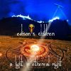 ALL OF EDISON'S CHILDREN'S CD'S!