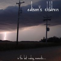 In the Last Waking Moments by Edison's Children