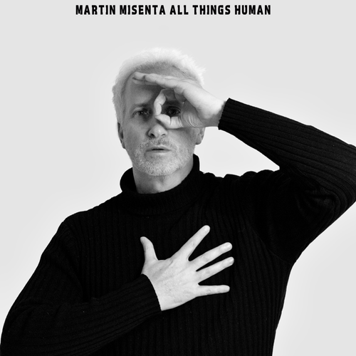 All Things Human, single fully produced by Martin Misenta.