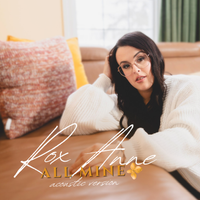 All Mine (Acoustic) - Single by Rox Anne