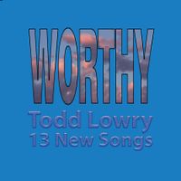 Worthy by Todd Lowry