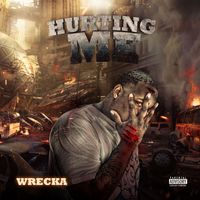 HURTING ME by Wrecka