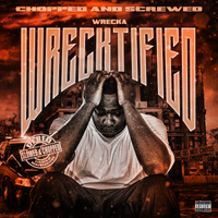 Wrecktified (Slowed And Chopped) by Wrecka
