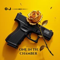 One In The Chamber  by O-J