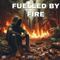 Fuelled By Fire  by O-J