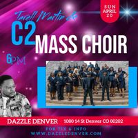 Tarell Martin & C2 Mass Choir at Dazzle (Special Guest Appearance) 