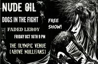 Nude Oil / Dogs In The Fight / Faded Leroy