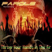 Throw Your Hands In The Air by Parole