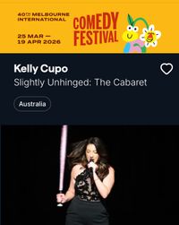 Slightly Unhinged: The Cabaret by Kelly Cupo Melbourne International Comedy Festival 