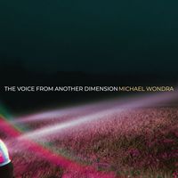 The Voice from another Dimension von Michael Wondra