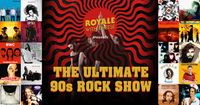 Royale With Cheese Ultimate 90s Rock Show