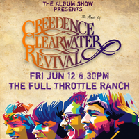 The Album Show - The Music of Creedence Clearwater Revival