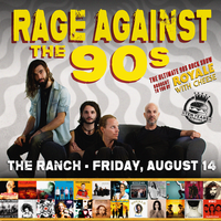 ROYALE WITH CHEESE: RAGE AGAINST THE 90S - THE ULTIMATE 90'S ROCK SHOW 
