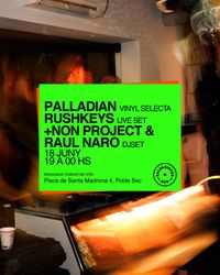 Palladian Vinyl Selecta, Rushkeys live set + NoИ project & Raul Naro DJ set