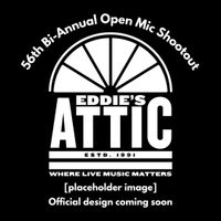 Eddie's Attic 56th Bi-Annual Open Mic Shootout