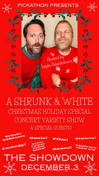 A Shrunk & White Christmas Holiday Special Concert Variety Show! 