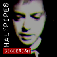 Gibberish (alt version) by HalfPipes