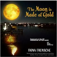 The Moon is Made of Gold by Fiona Frensche