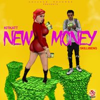 New Money by Kitkatt FT Skillibeng