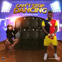 CAN'T STOP DANCING by ELEPHANT - MAN