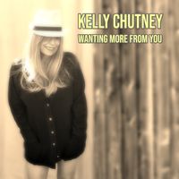WANTING MORE FROM YOU by Kelly Chutney