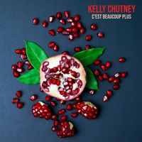 C'EST BEAUCOUP PLUS by Kelly Chutney