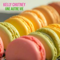 UNE AUTRE VIE by Kelly Chutney