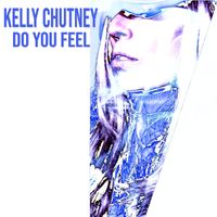 DO YOU FEEL by Kelly Chutney