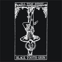 All That Shines by Black Tooth Grin