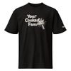 Your Cooked Fam | Premium T-Shirt