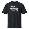Your Cooked Fam | Premium T-Shirt
