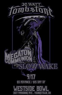 Megaton Communion/Slow Wake/20 Watt Tombstone