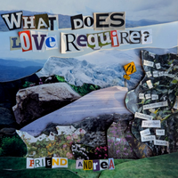 What does love require?  by Friend Andrea