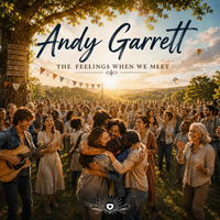 The Feelings When We Meet by Andy Garrett