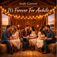 It's Forever For Awhile by Andy Garrett