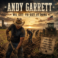 We Got to Get it Done by Andy Garrett
