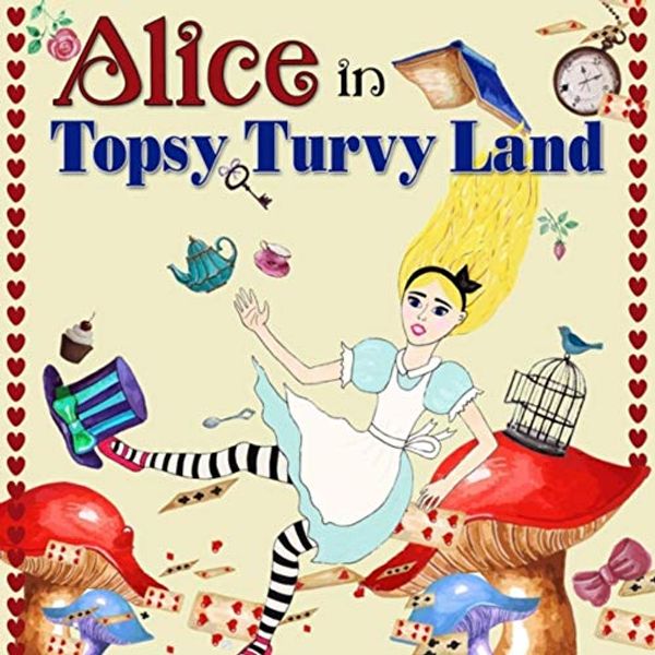 SR800 Alice In Topsy Turvy Land: A Musical Story with Songs & Dances