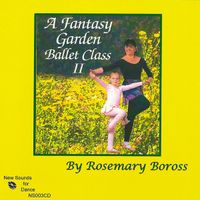NS003 A Fantasy Garden Ballet Class, Volume 2 by Rosemary Boross