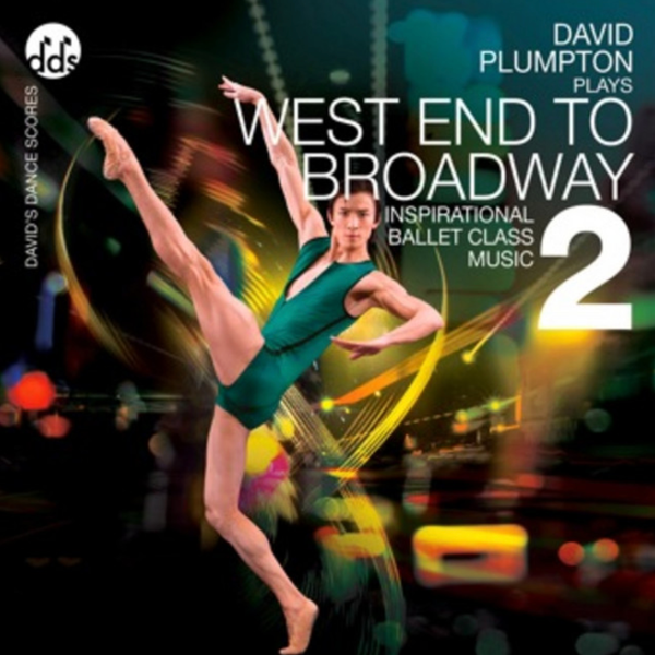 BWB05CD West End to Broadway, Vol. 2: Inspirational Ballet Class Music