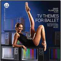 BTV17CD TV Themes for Ballet: Inspirational Ballet Class Music by David Plumpton