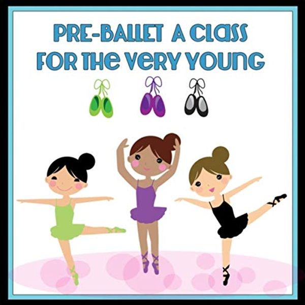 SR750 Pre-Ballet: A Class For the Very Young, Vol. 1