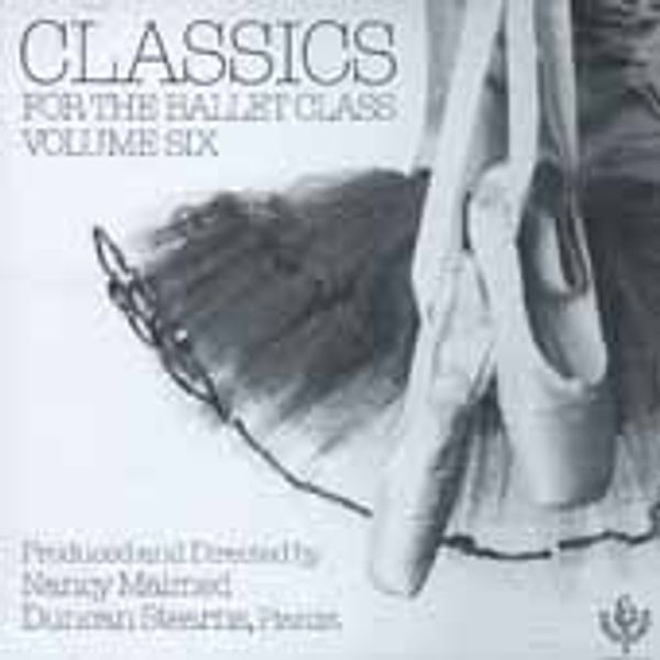DS006CD Classics for the Ballet Class, Vol. 6