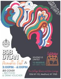 Dylan Fest II featuring numerous local performers--guest appearance by Dave Ice and Chuck Silverstein