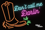 Don't Call Me Darlin' Sticker