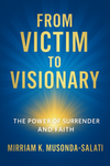 From Victim To Visionary