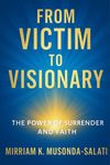 From Victim To Visionary